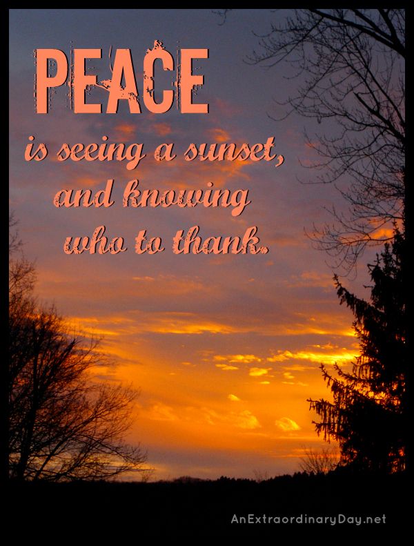 Inspirational Quotes Abot Sunset Peace Is Seeing A Sunset