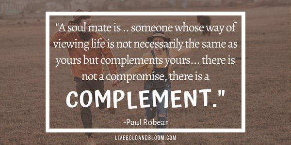 Inspirational Quotes About Soulmates: A Soul Mate Is… Someone Whose Way Of Viewing