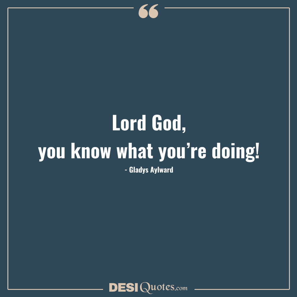 Lord God, You Know What You’re Doing! Gladys Aylward
