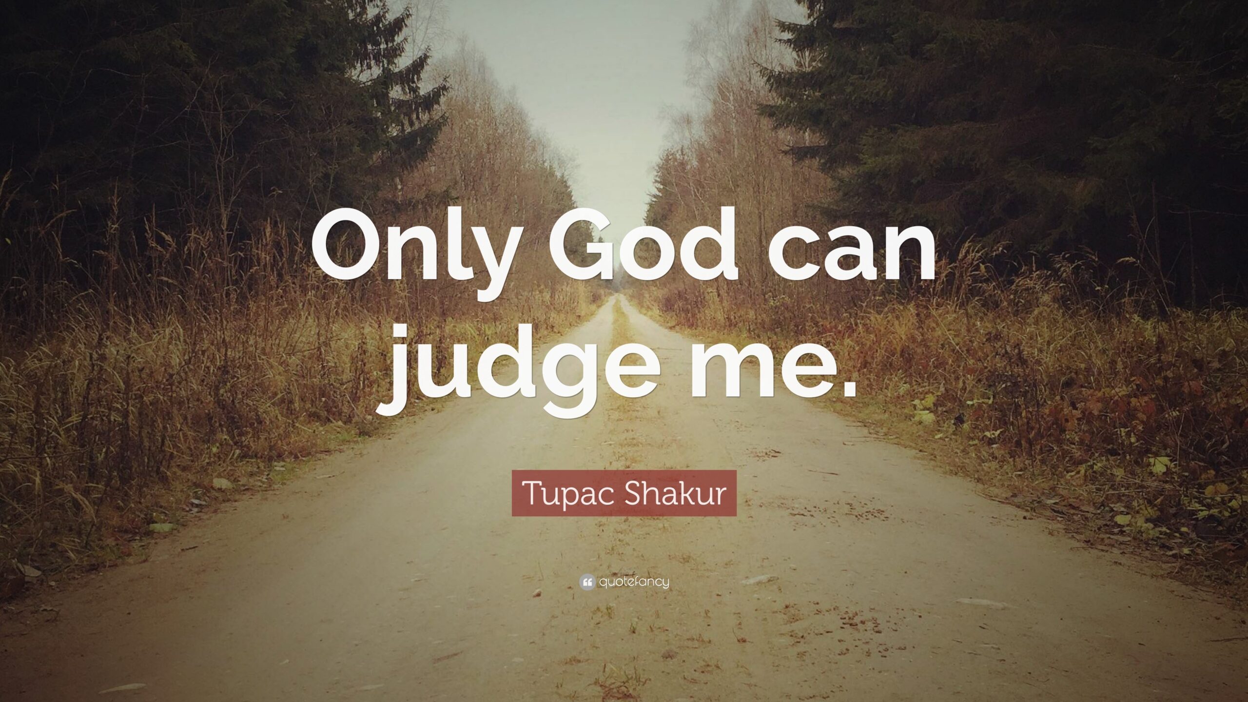 Only God Can Judge Me