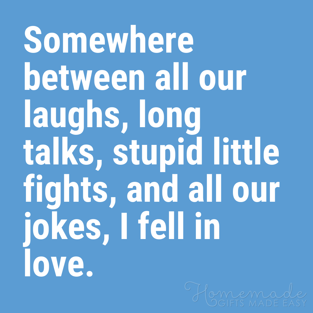 Quotes About A Guy You Like: Somewhere Between All Our Laughs, Long Talks