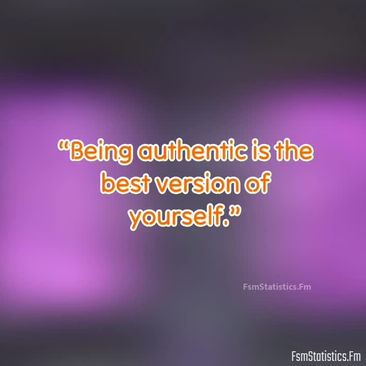 Quotes About Being Real Not Fake Being Authentic Is The Best Version Of Yourself