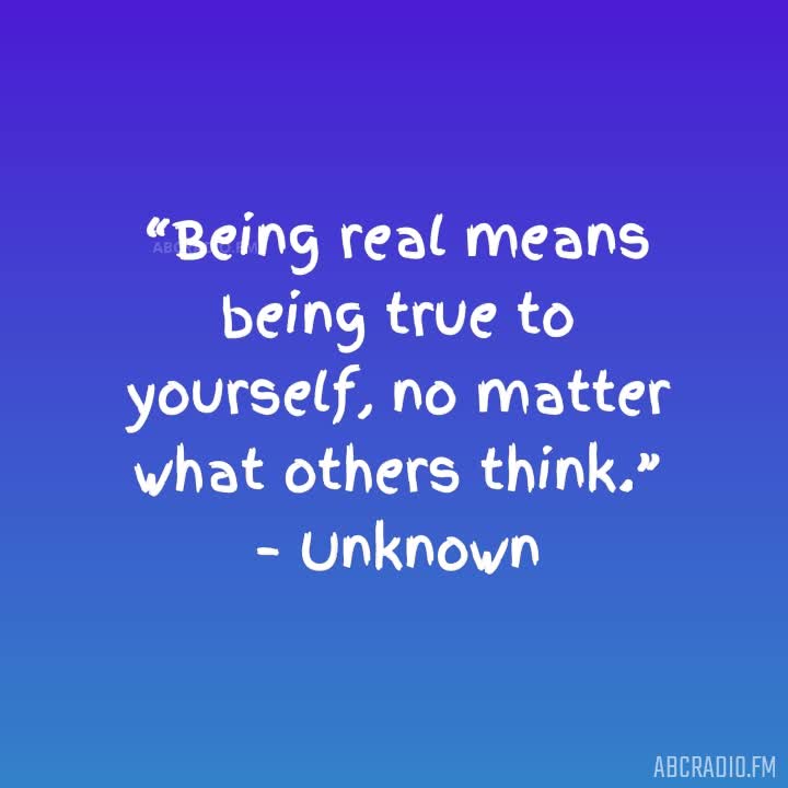 Quotes About Being Real Not Fake Being Real Means Being True To Yourself