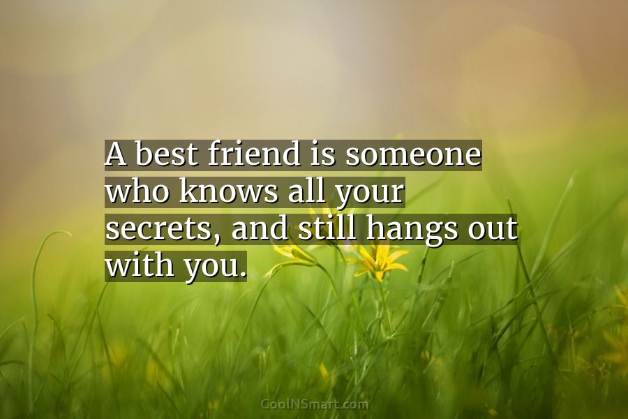 Quotes About Secrets And Friends A Best Friend Is Someone Who