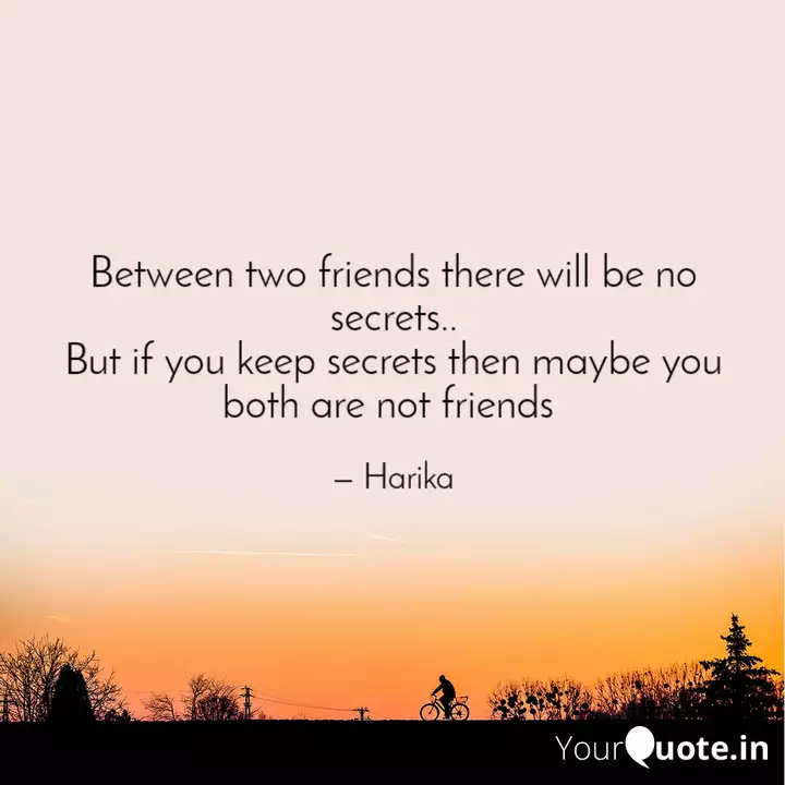 Quotes About Secrets And Friends Between Two Friends There Will