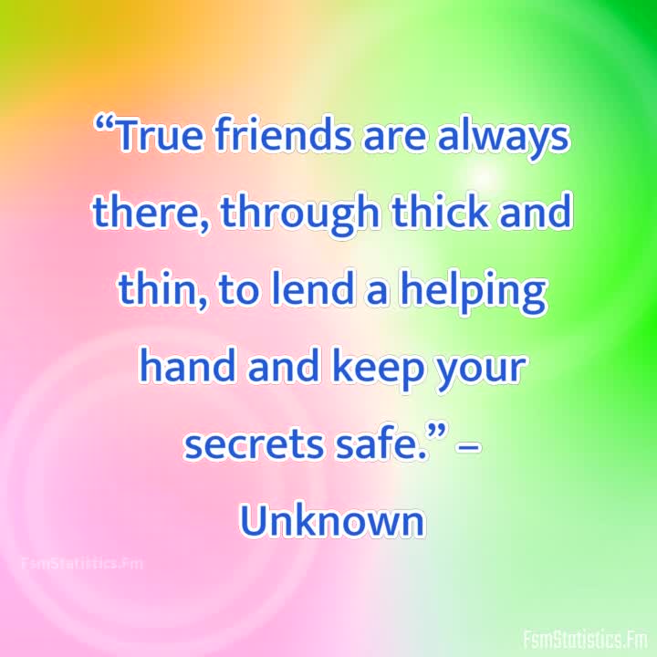 Quotes About Secrets And Friends True Friends Are Always There