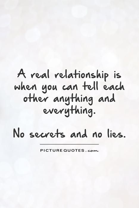 Quotes About Secrets And Lies A Real Relationship Is When You