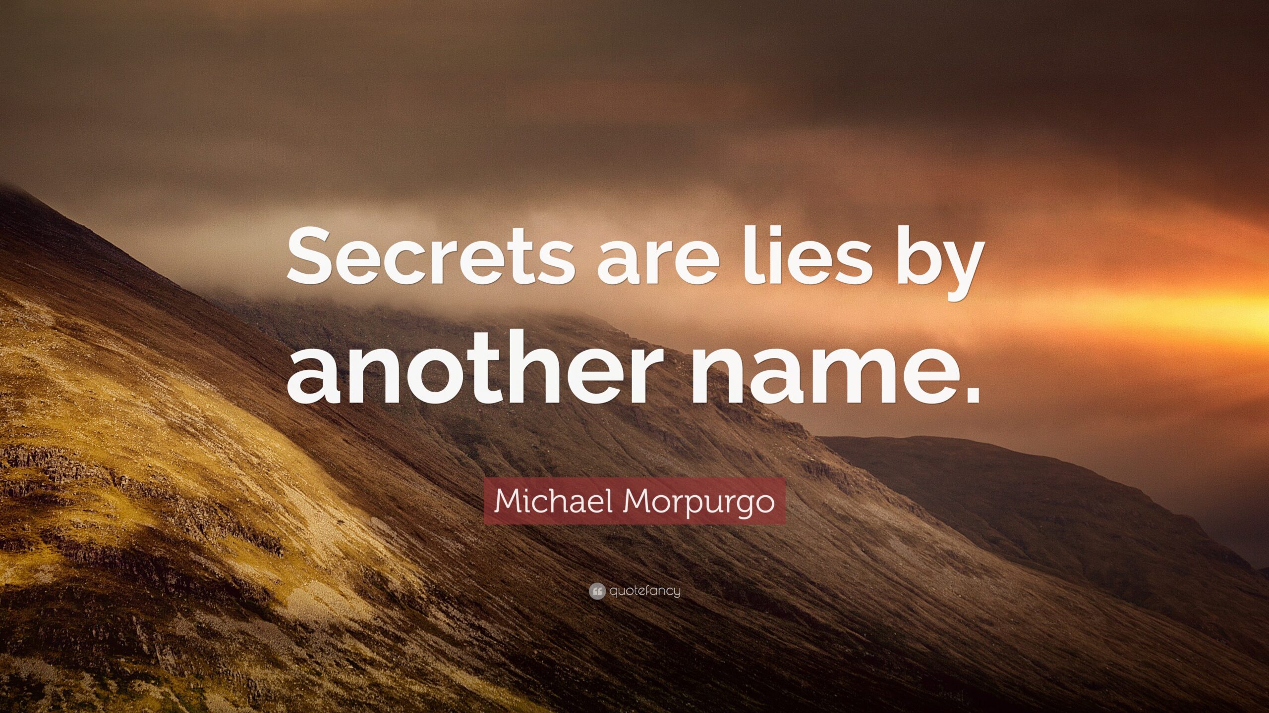 Quotes About Secrets And Lies Secrets Are Lies By Another Name