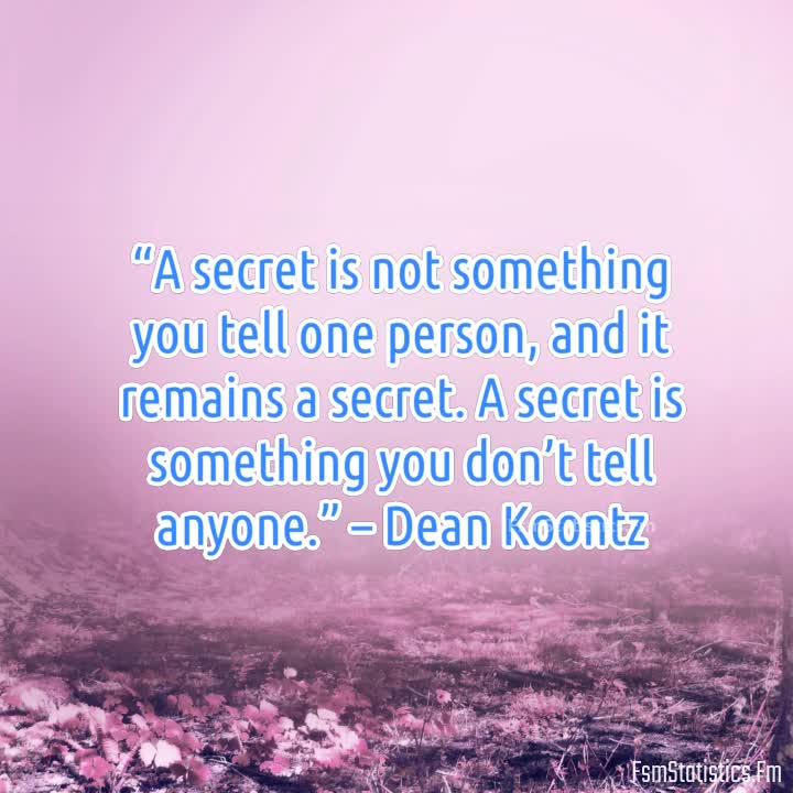 Quotes About Secrets And Trust A Secret Is Not Something You Tell