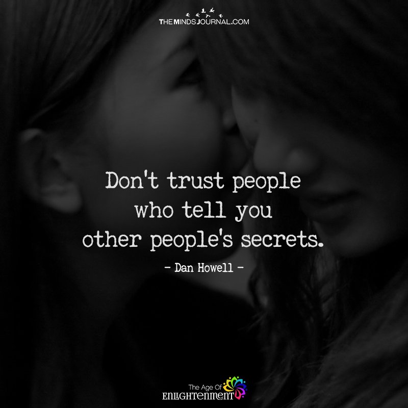 Quotes About Secrets And Trust Dont Trust People Who Tell You