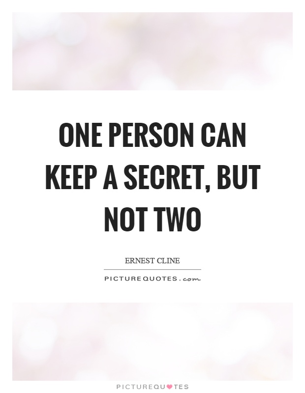 Quotes About Secrets And Trust One Person Can Keep A Secret But Not Two
