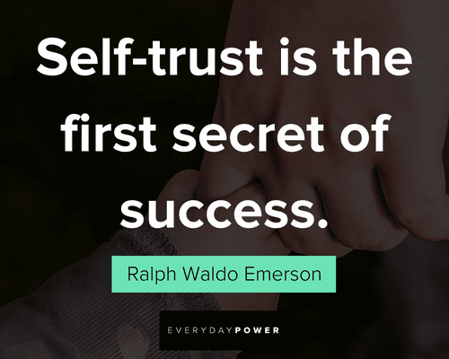 Quotes About Secrets And Trust Self Trust Is The First