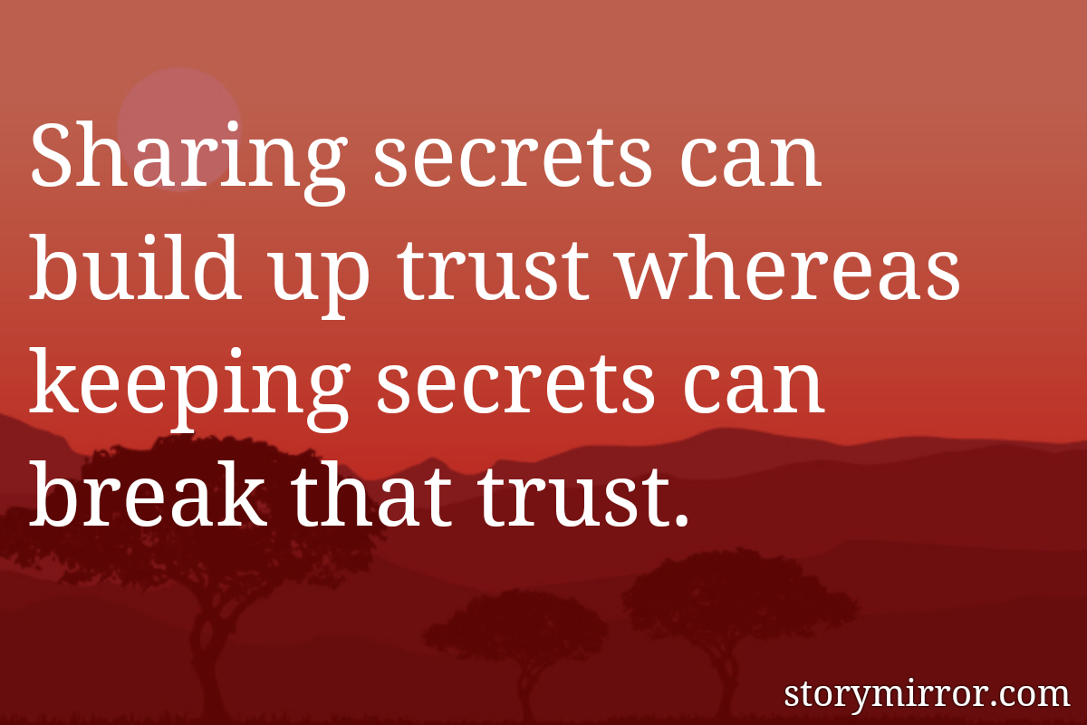 Quotes About Secrets And Trust Sharing Secrets Can Build Up Trust