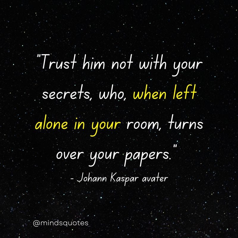 Quotes About Secrets And Trust Trust Him Not With Your Secrets