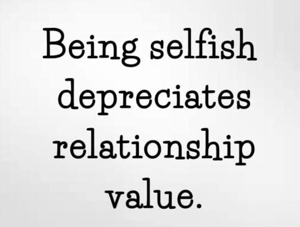 Quotes About Selfishness In Relationships: Being Selfish Depreciates Relationship Value