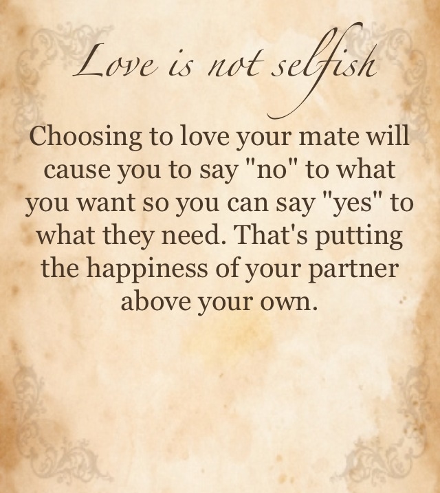Quotes About Selfishness In Relationships: Choosing To Love Your Mate Will