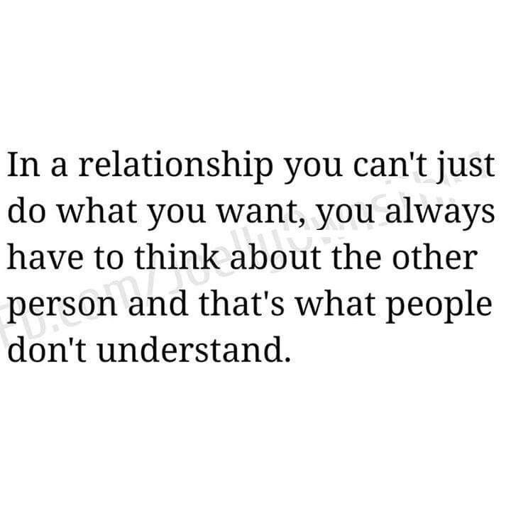 Quotes About Selfishness In Relationships: In A Relationship You Can't Just Do What You