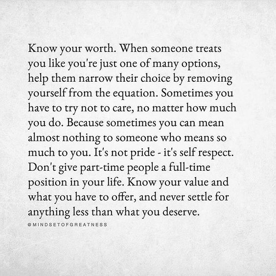 Quotes About Selfishness In Relationships: Know Your Worth. When Someone Treats You Like