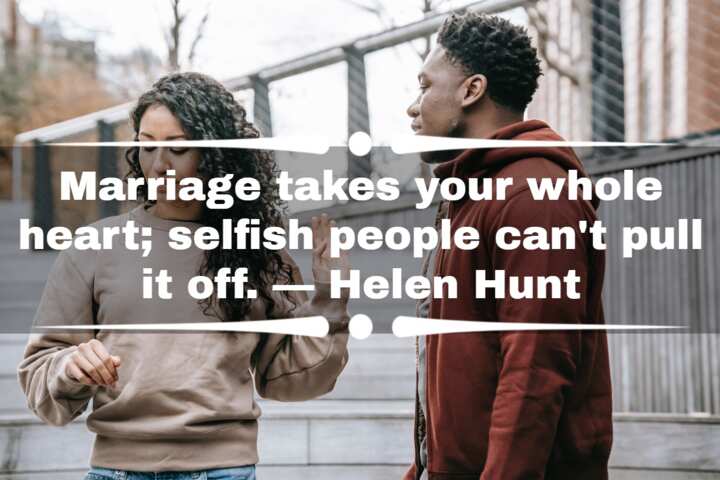 Quotes About Selfishness In Relationships: Marriage Takes Your Whole Heart