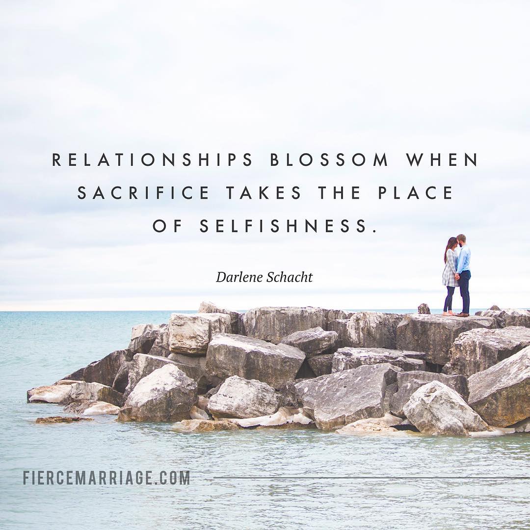 Quotes About Selfishness In Relationships: Relationships Blossom When Sacrifice Takes The Place