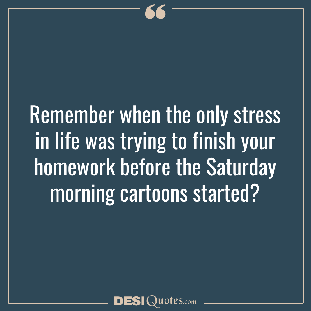 Remember When The Only Stress In Life Was Trying To Finish