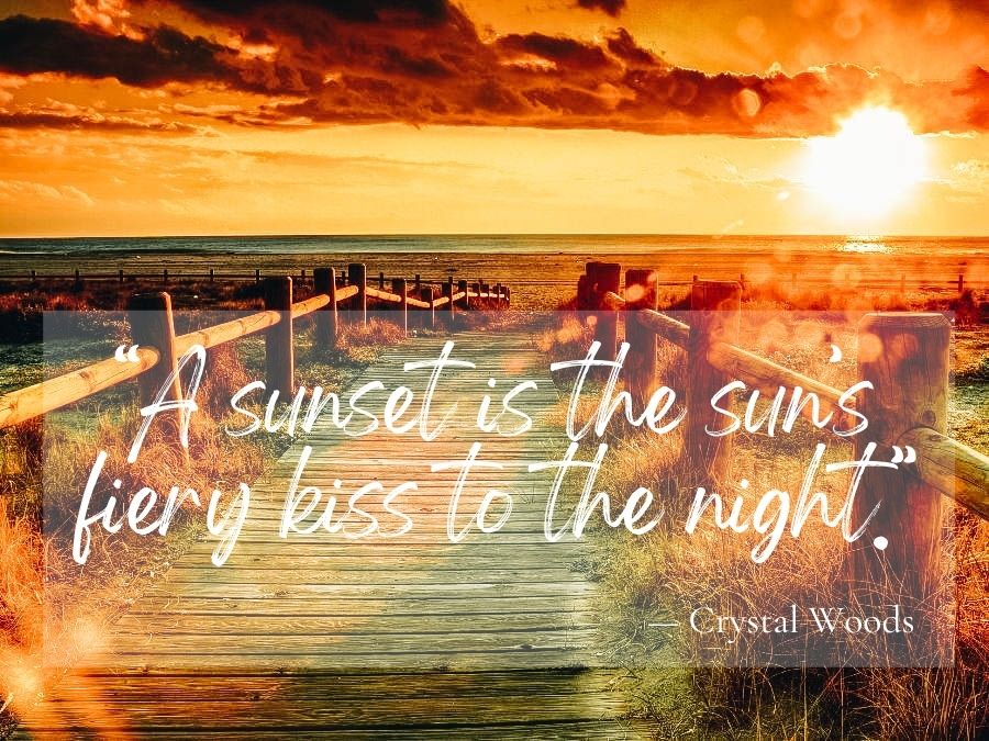 Romantic Sunset Love Quotes A Sunset Is The Sun’s Fiery Kiss To The Night