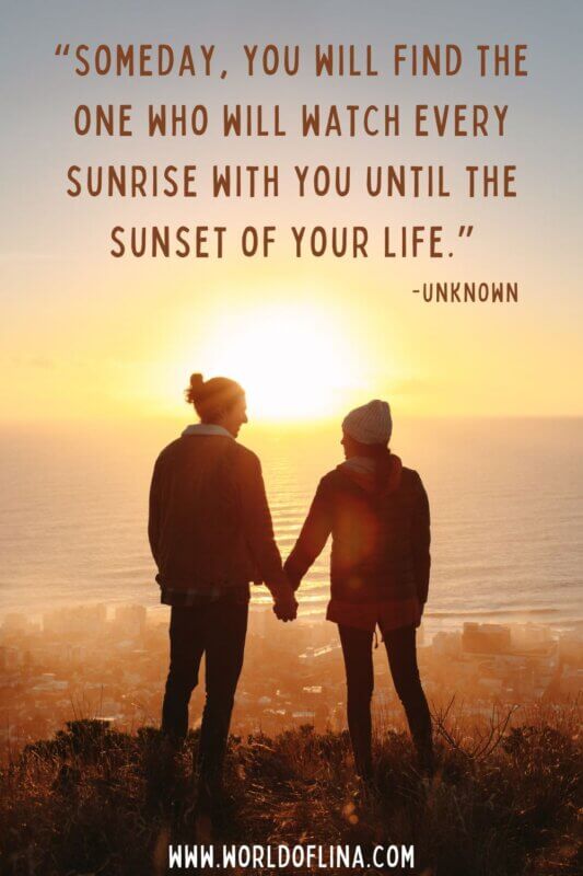 Romantic Sunset Love Quotes Someday, You Will Find The One Who Will Watch