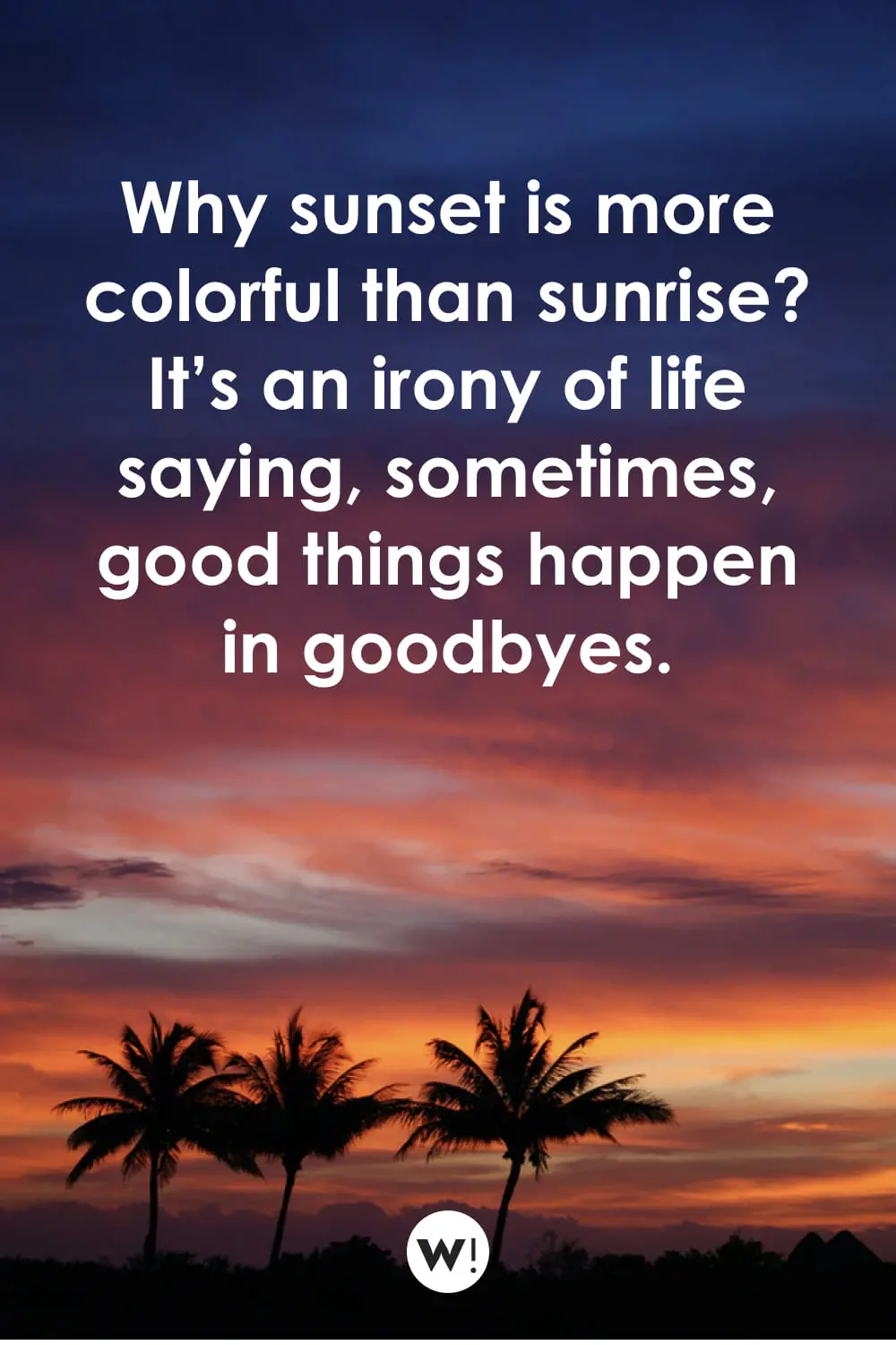 Sad Sunset Quotes Why Sunset Is More Colorful Than Sunrise