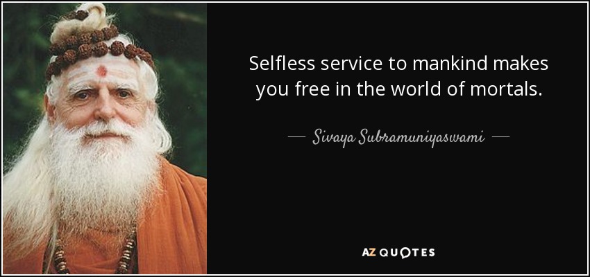 Selfless Service To Mankind Makes You Free
