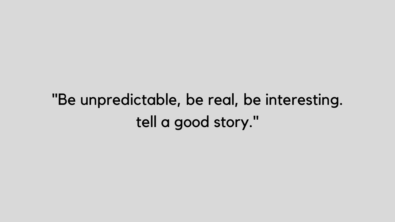 Short Quotes About Being Real Be Unpredictable Be Real Be Interesting