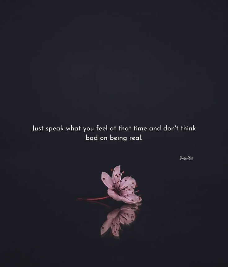 Short Quotes About Being Real Just Speck What You Feel