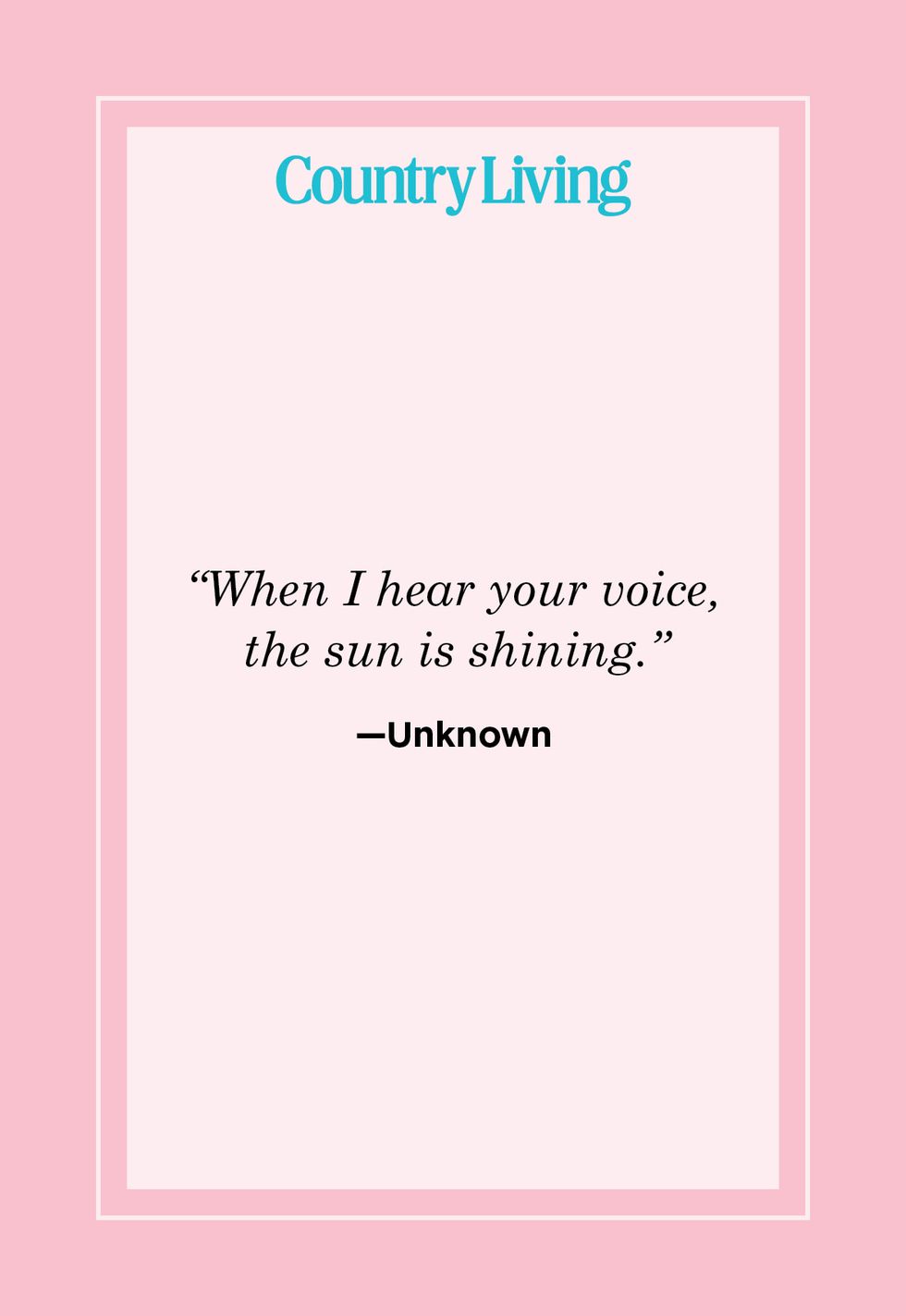 Short Quotes About Guys: When I Hear Your Voice, The Sun Is Shining
