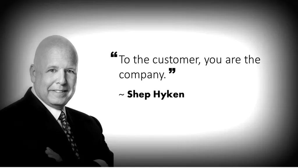 To The Customer, You Are The Company.