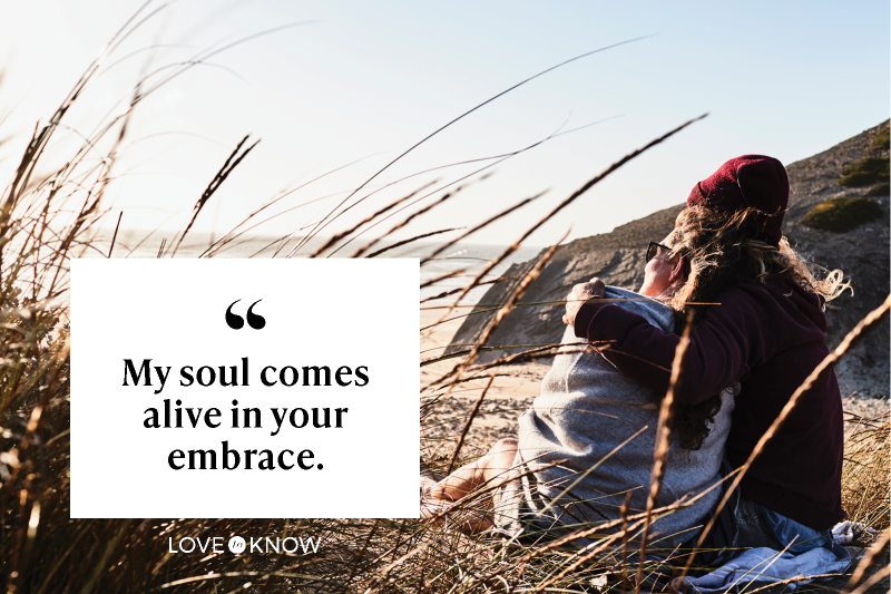 Unconditional Love Soulmate Quotes: My Soul Comes Alive In Your Embrace