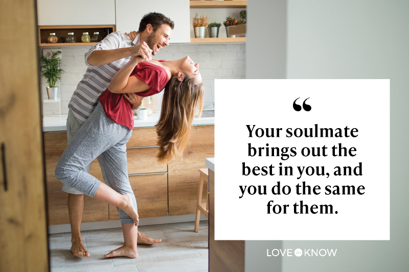 Unconditional Love Soulmate Quotes: Your Soulmate Brings Out The Best In You
