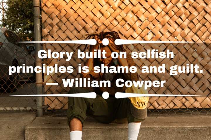Ungrateful Selfish Person Quotes: Glory Built On Selfish Principles Is Shame