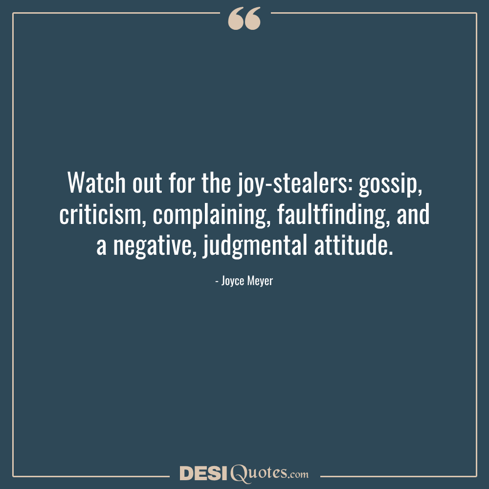 Watch Out For The Joy Stealers Gossip, Criticism