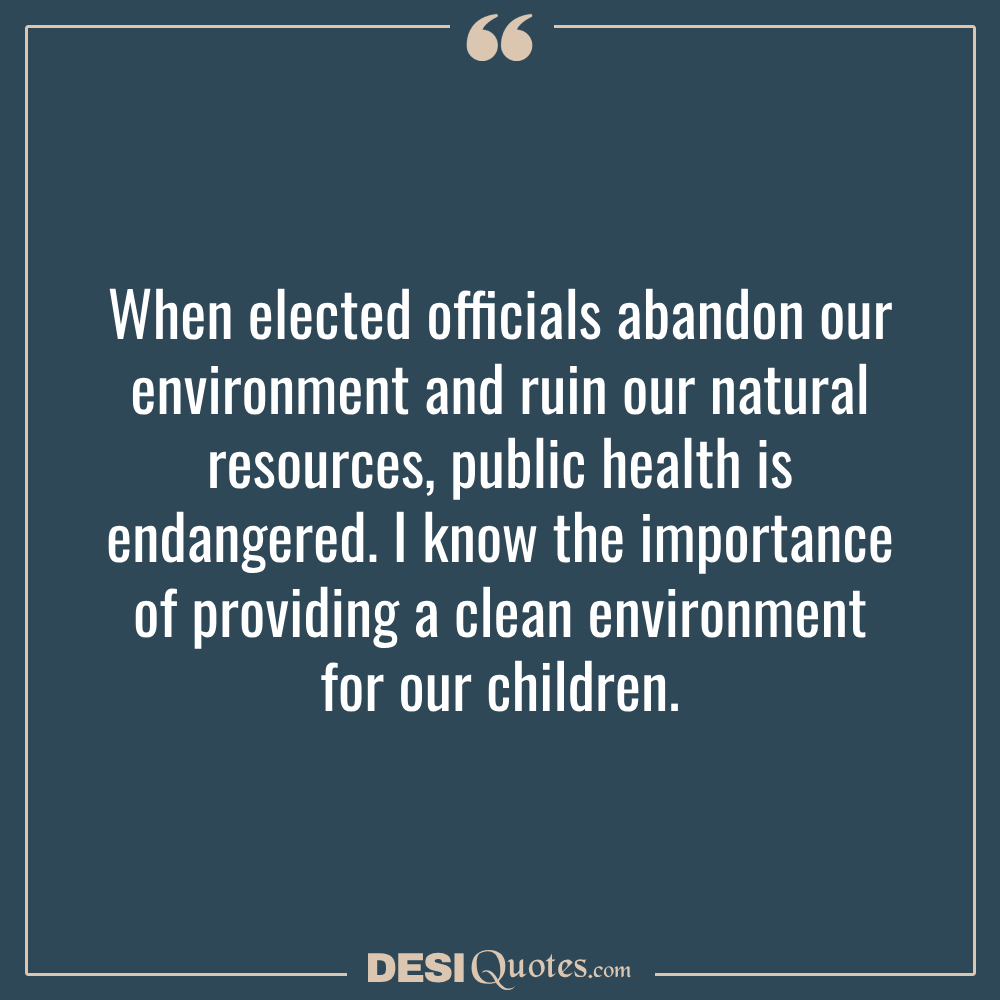 When Elected Officials Abandon Our Environment And Ruin Our Natural