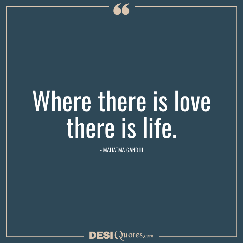 Where There Is Love There Is Life