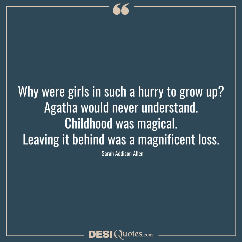 Why Were Girls In Such A Hurry To Grow Up Agatha Would
