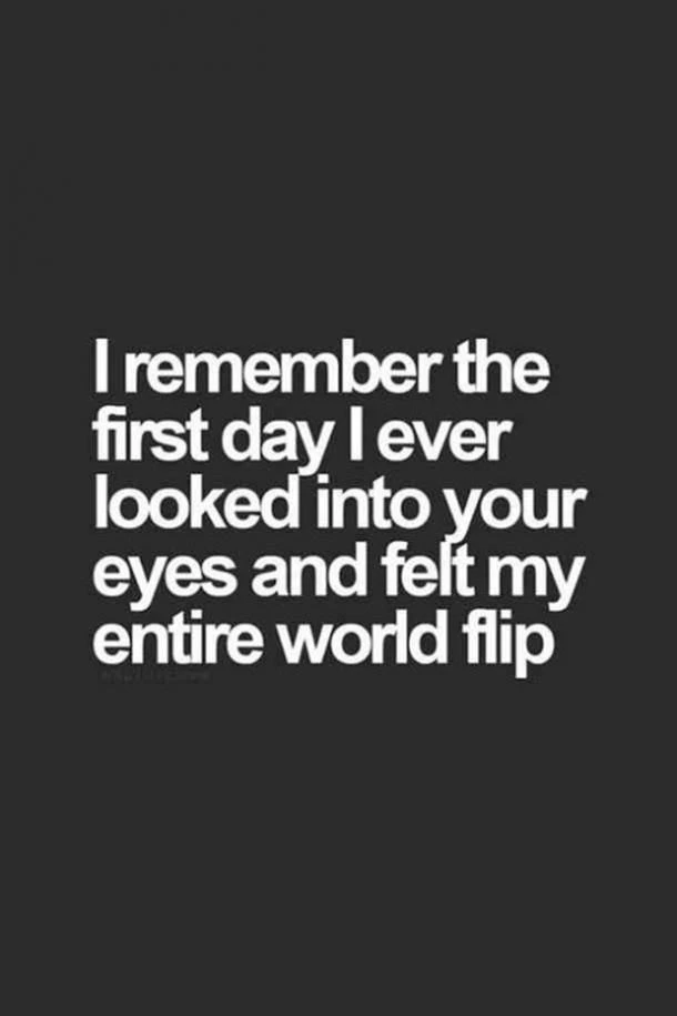 You Are My Soulmate Quotes: I Remember The First Day I Ever Looked