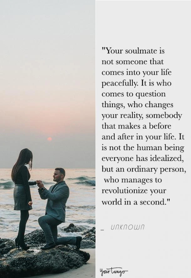 You Are My Soulmate Quotes: Your Soulmate Is Not Someone That Comes Into Your Life Peacefully
