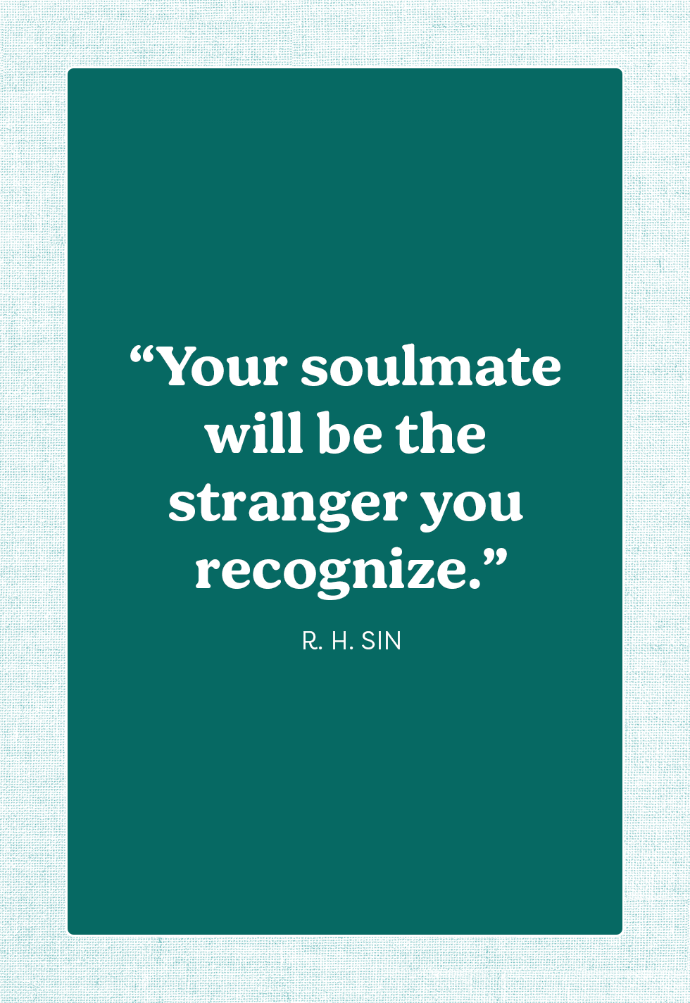 You Are My Soulmate Quotes: Your Soulmate Will Be The Stranger You Recognize