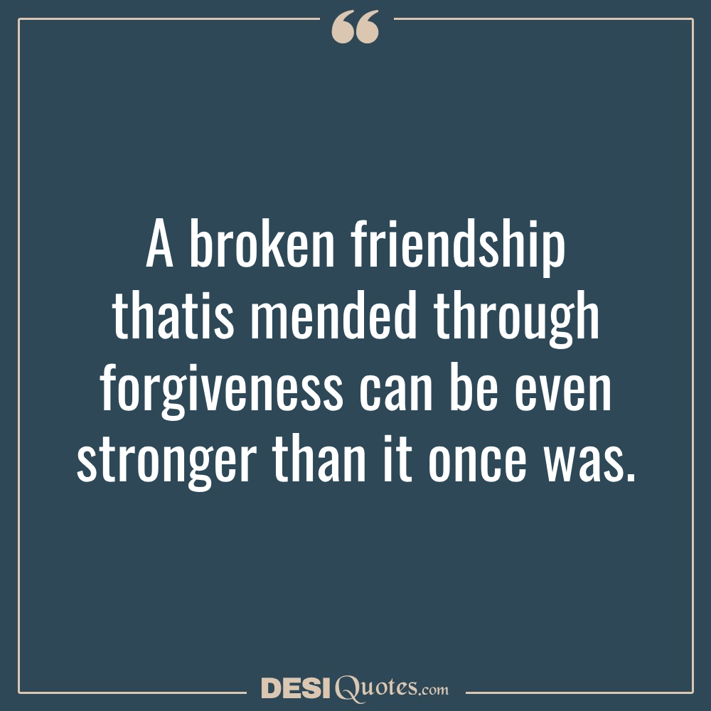 A Broken Friendship That Is Mended Through Forgiveness