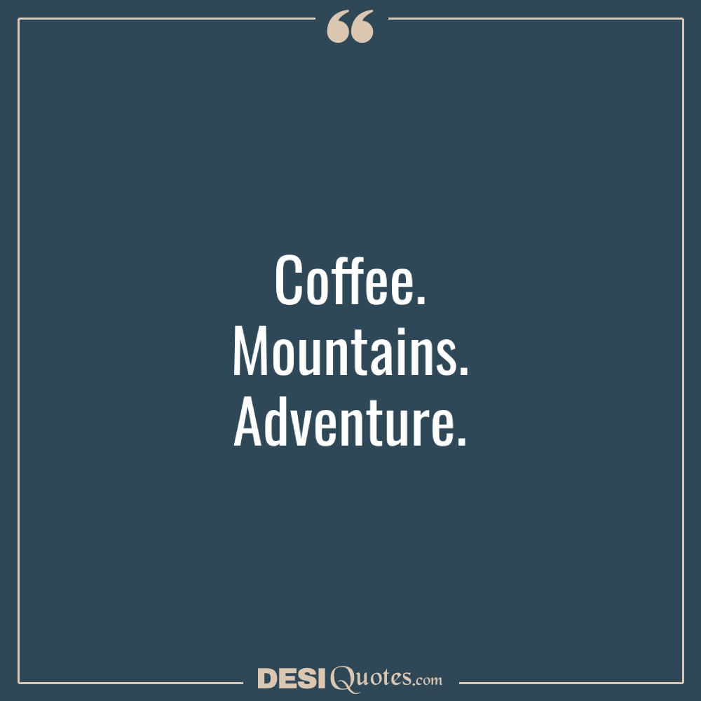 Coffee. Mountains. Adventure.