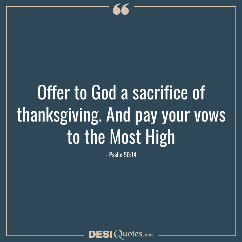 Offer To God A Sacrifice Of Thanksgiving. And Pay Your