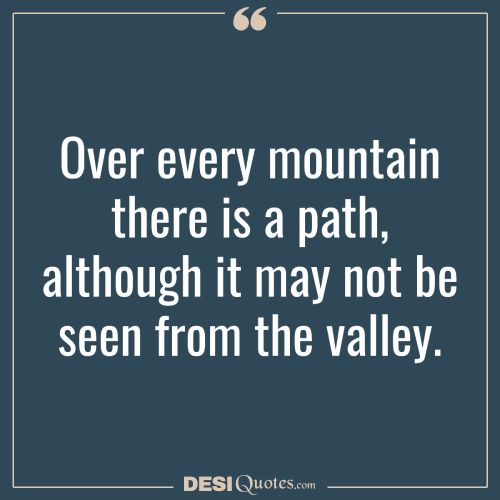 Over Every Mountain There Is A Path, Although It May Not Be