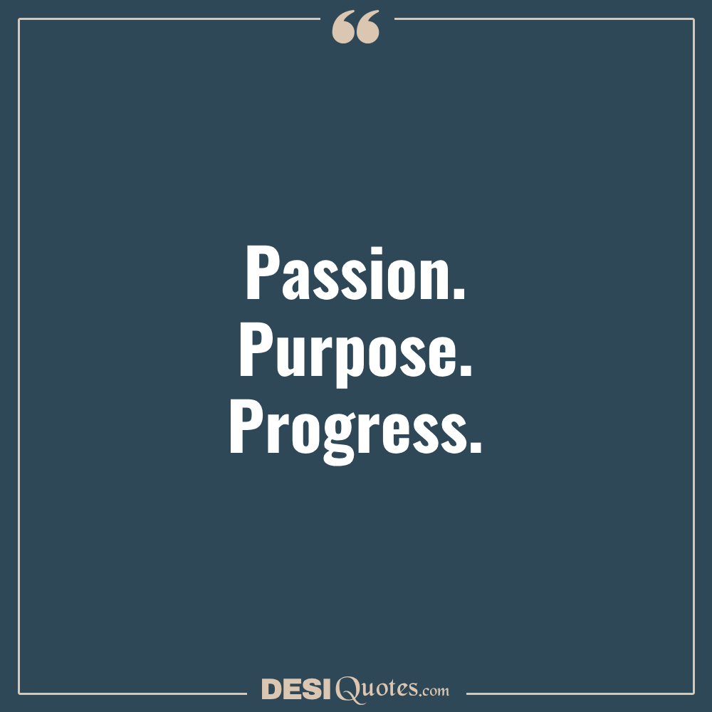 Passion. Purpose. Progress.