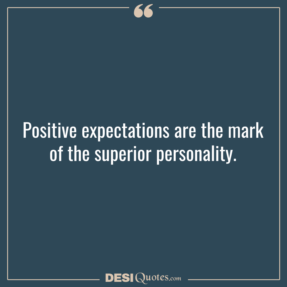 Positive Expectations Are The Mark Of The Superior