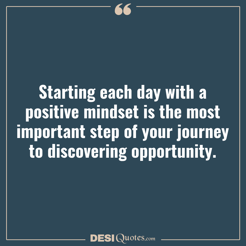 Starting Each Day With A Positive Mindset Is The Most Important